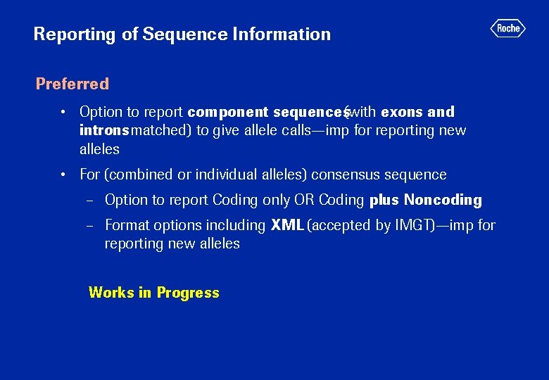 Reporting of Sequence Information Preferred • Option to report component sequences(with exons and introns