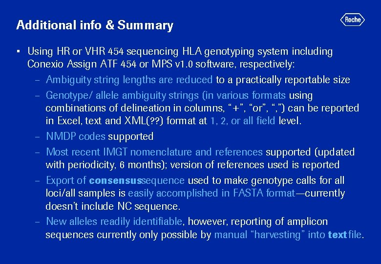 Additional info & Summary • Using HR or VHR 454 sequencing HLA genotyping system