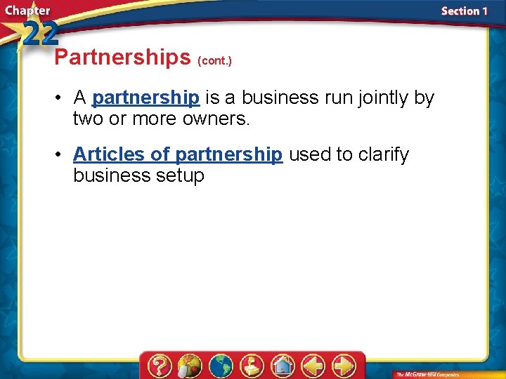 Partnerships (cont. ) • A partnership is a business run jointly by two or