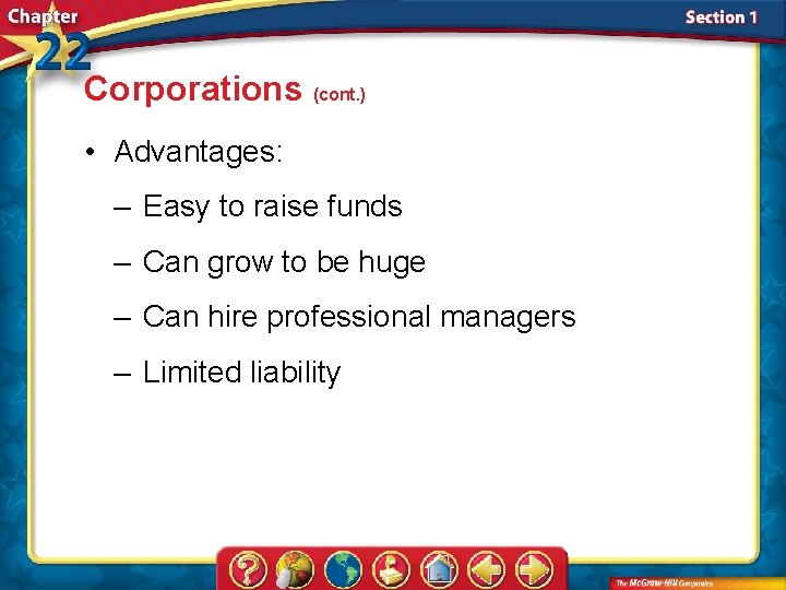 Corporations (cont. ) • Advantages: – Easy to raise funds – Can grow to