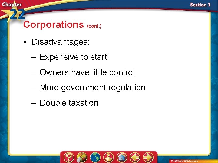 Corporations (cont. ) • Disadvantages: – Expensive to start – Owners have little control