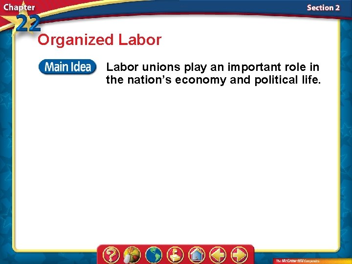 Organized Labor unions play an important role in the nation’s economy and political life.