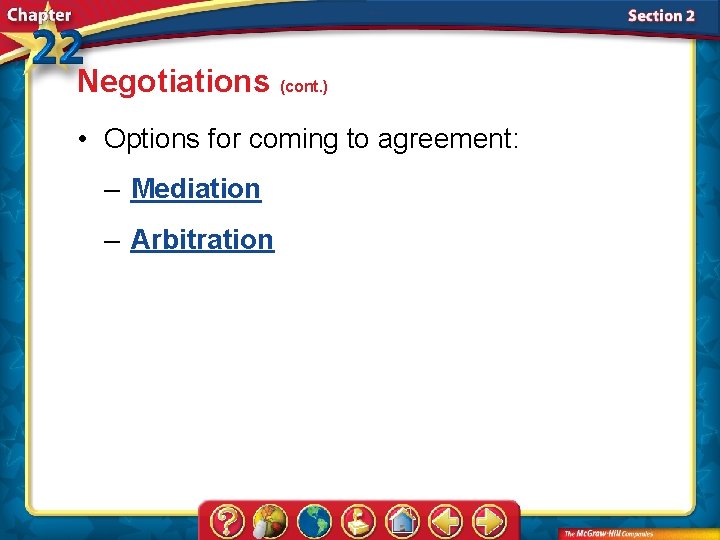 Negotiations (cont. ) • Options for coming to agreement: – Mediation – Arbitration 