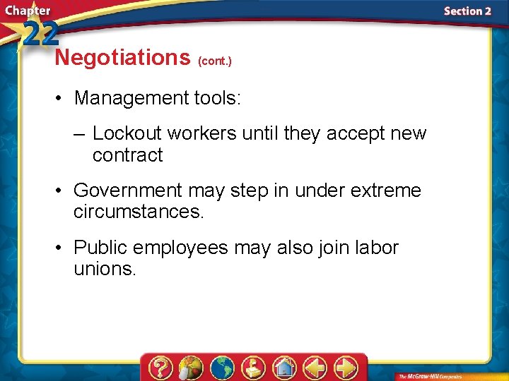 Negotiations (cont. ) • Management tools: – Lockout workers until they accept new contract