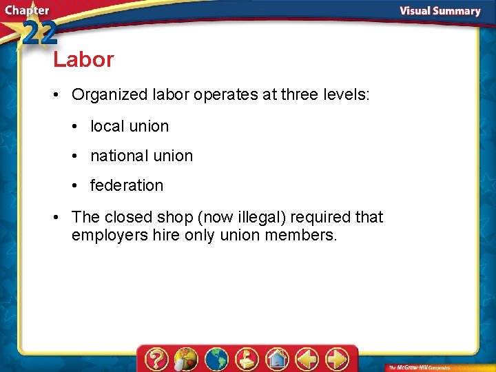Labor • Organized labor operates at three levels: • local union • national union