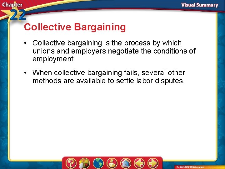 Collective Bargaining • Collective bargaining is the process by which unions and employers negotiate