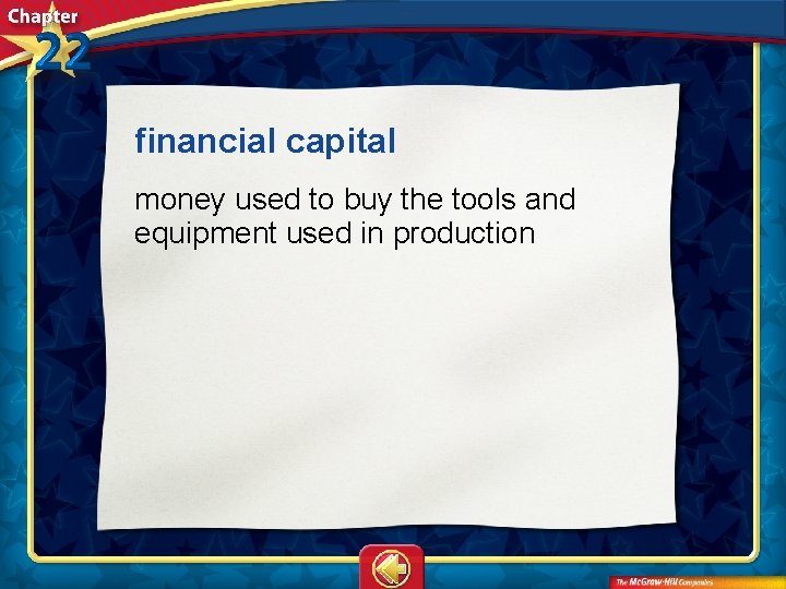 financial capital  money used to buy the tools and equipment used in production 