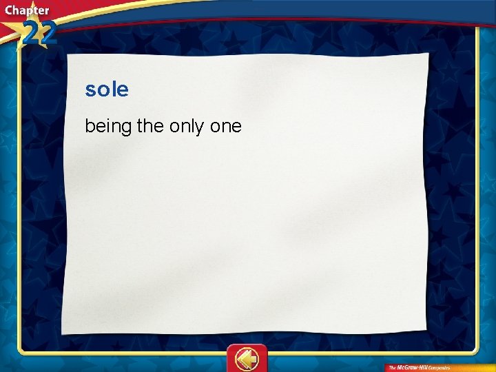 sole  being the only one 