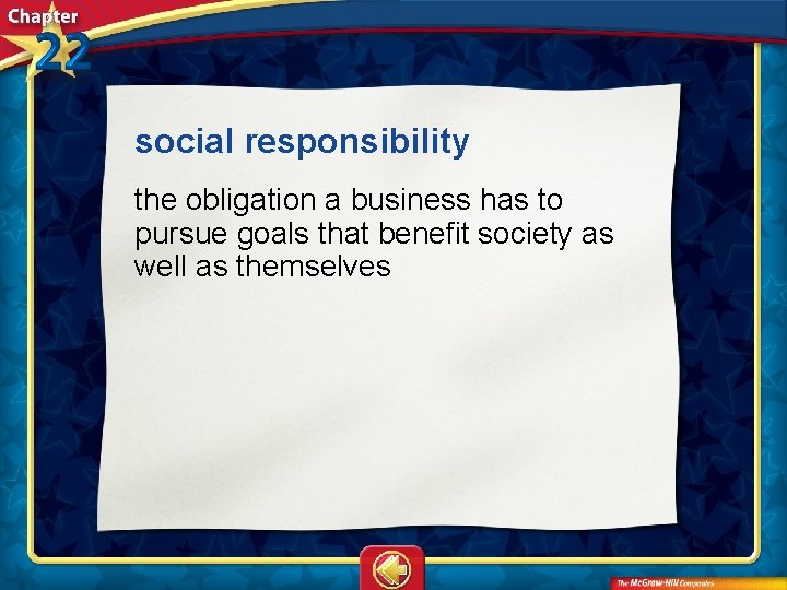 social responsibility  the obligation a business has to pursue goals that benefit society as