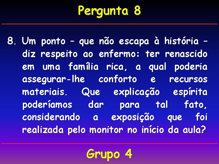 Pergunta 8 8. Um ponto – que não escapa à história – diz respeito