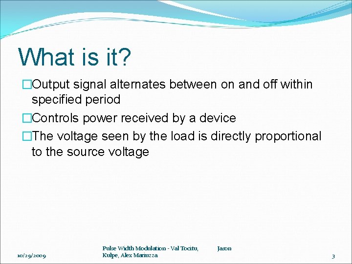 What is it? �Output signal alternates between on and off within specified period �Controls