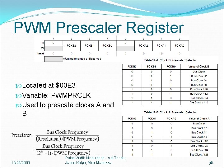 PWM Prescaler Register Located at $00 E 3 Variable: PWMPRCLK Used to prescale clocks