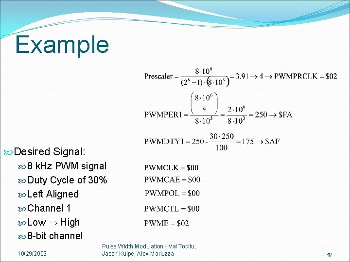 Example Desired Signal: 8 k. Hz PWM signal Duty Cycle of 30% Left Aligned