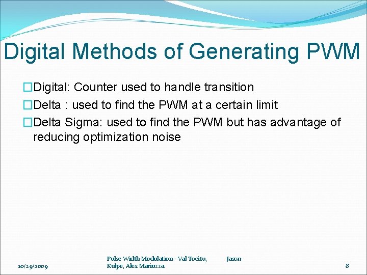 Digital Methods of Generating PWM �Digital: Counter used to handle transition �Delta : used