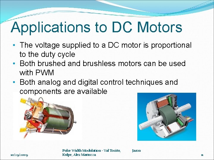 Applications to DC Motors • The voltage supplied to a DC motor is proportional