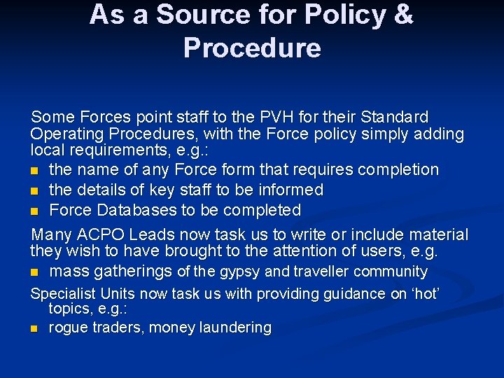 As a Source for Policy & Procedure Some Forces point staff to the PVH
