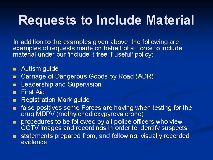 Requests to Include Material In addition to the examples given above, the following are