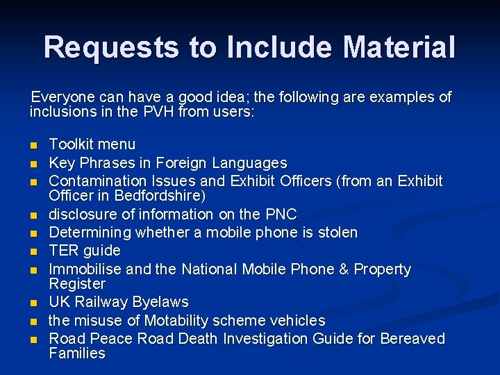 Requests to Include Material Everyone can have a good idea; the following are examples