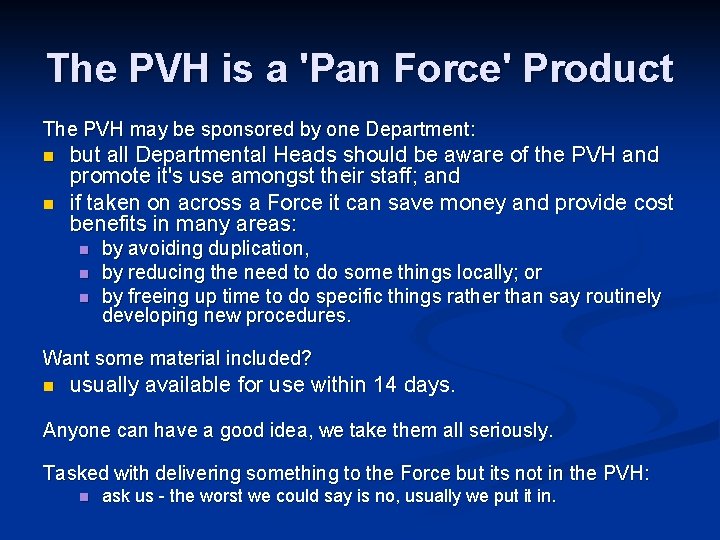 The PVH is a 'Pan Force' Product The PVH may be sponsored by one