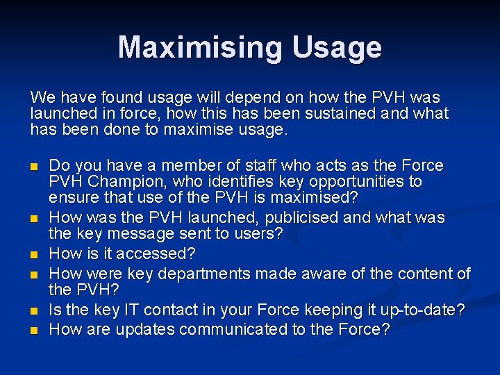 Maximising Usage We have found usage will depend on how the PVH was launched