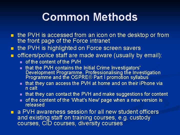 Common Methods n n n the PVH is accessed from an icon on the
