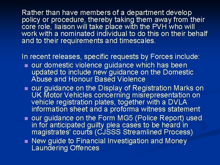 Rather than have members of a department develop policy or procedure, thereby taking them