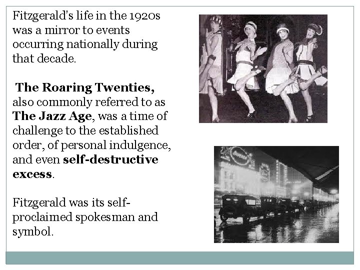 Fitzgerald’s life in the 1920 s was a mirror to events occurring nationally during