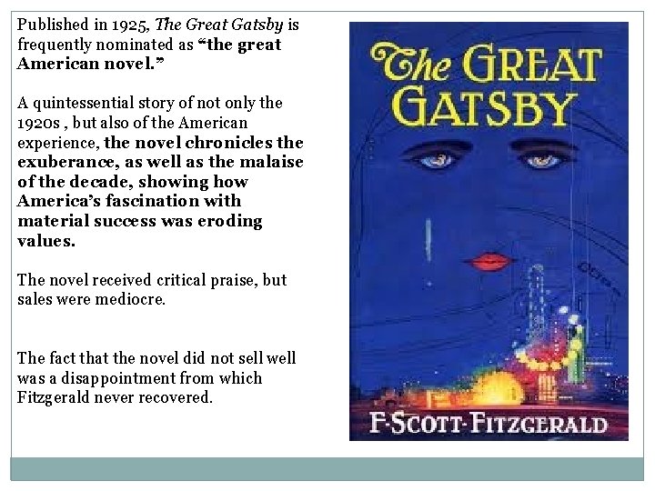 Published in 1925, The Great Gatsby is frequently nominated as “the great American novel. Published in 1925, The Great Gatsby is frequently nominated as “the great American novel.