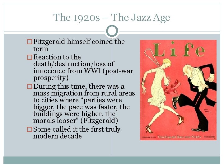 The 1920 s – The Jazz Age � Fitzgerald himself coined the term �