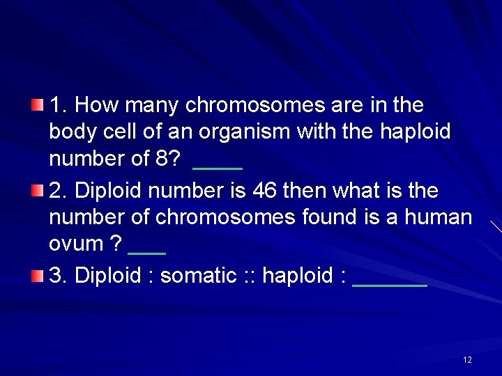 1. How many chromosomes are in the body cell of an organism with the