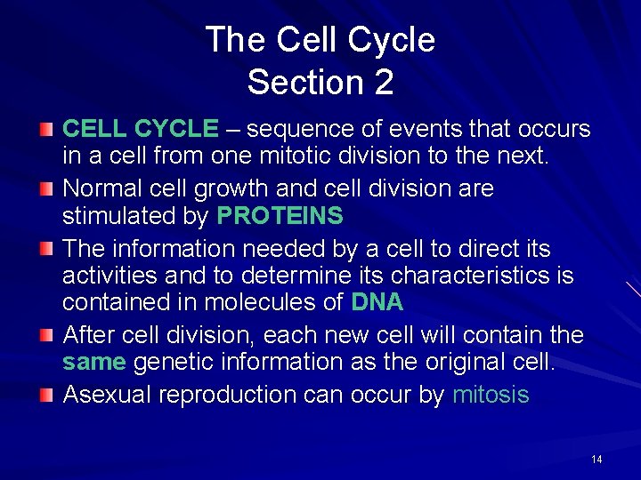 The Cell Cycle Section 2 CELL CYCLE – sequence of events that occurs in
