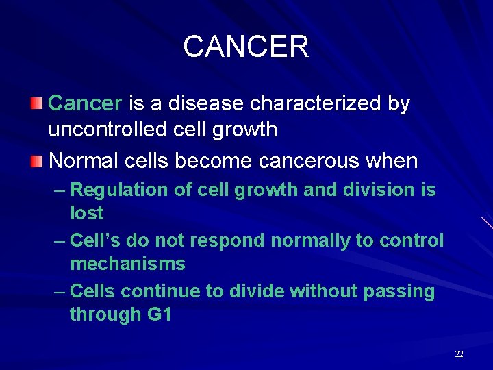 CANCER Cancer is a disease characterized by uncontrolled cell growth Normal cells become cancerous
