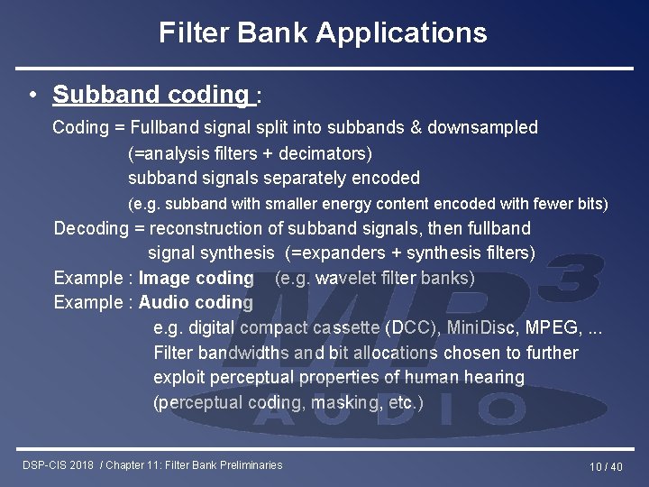 Filter Bank Applications • Subband coding : Coding = Fullband signal split into subbands