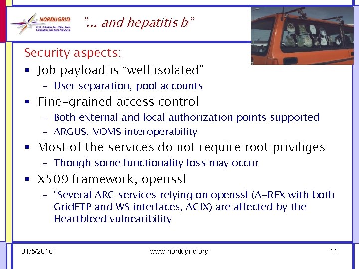 ”. . . and hepatitis b” Security aspects: § Job payload is ”well isolated”