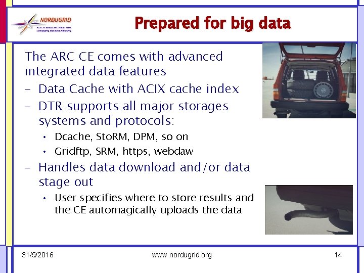 Prepared for big data The ARC CE comes with advanced integrated data features –