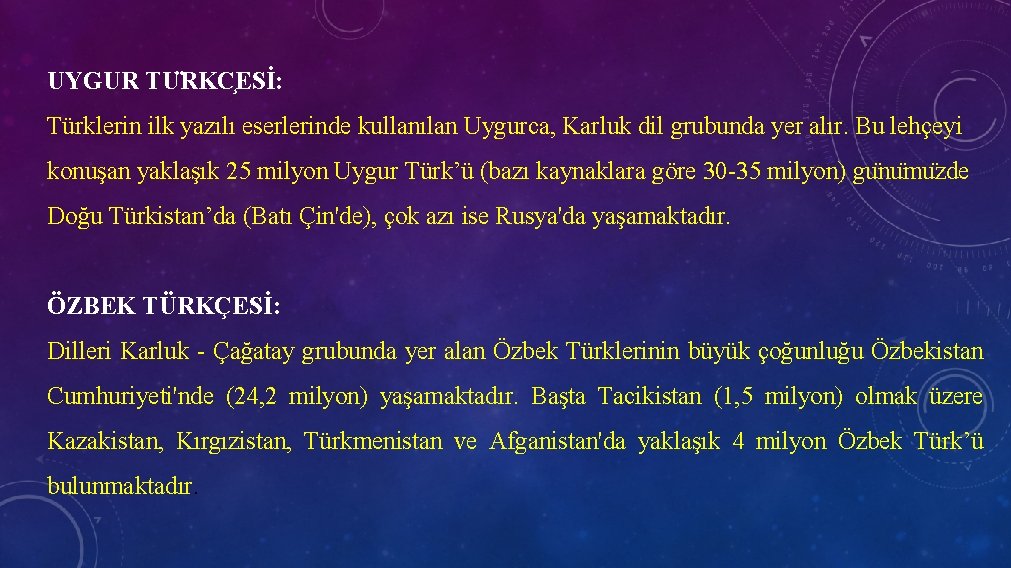 UYGUR TU RKC ESİ: Türklerin ilk yazılı eserlerinde kullanılan Uygurca, Karluk dil grubunda yer