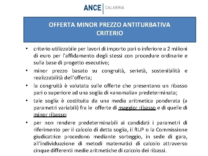 OFFERTA MINOR PREZZO ANTITURBATIVA CRITERIO • • • criterio utilizzabile per lavori di importo