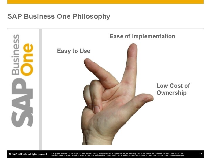 SAP Business One Philosophy Ease of Implementation Easy to Use Low Cost of Ownership