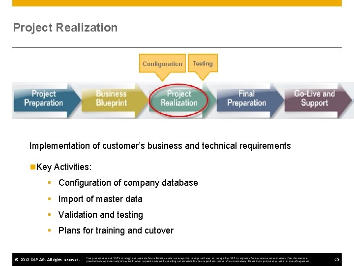 Project Realization Implementation of customer’s business and technical requirements n. Key Activities: § Configuration