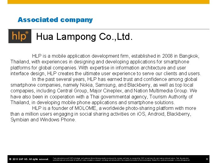 Associated company Hua Lampong Co. , Ltd. HLP is a mobile application development firm,