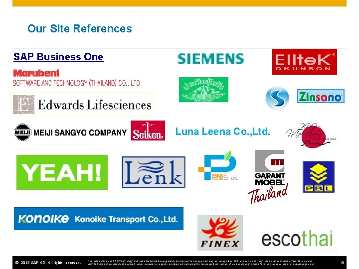 Our Site References SAP Business One Luna Leena Co. , Ltd. © 2013 SAP