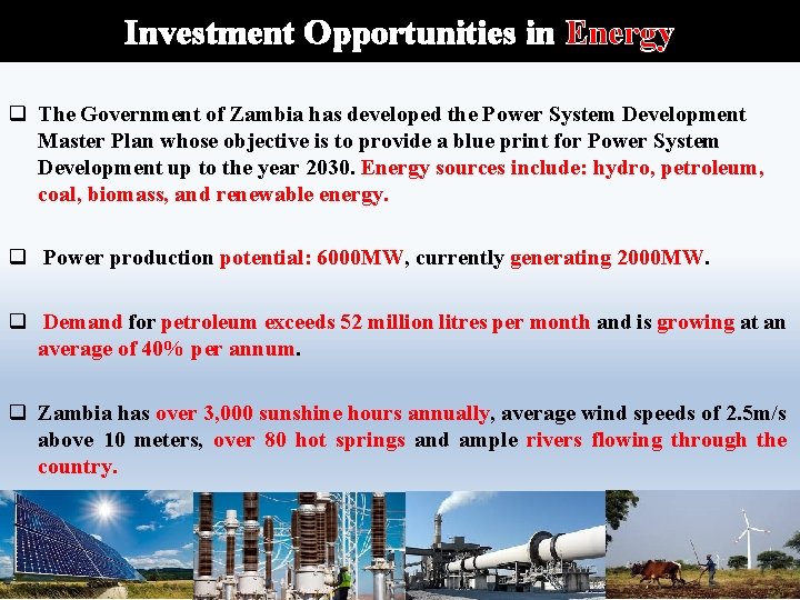 Investment Opportunities in Energy q The Government of Zambia has developed the Power System