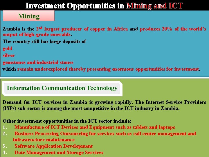 Investment Opportunities in Mining and ICT Mining Zambia is the 2 nd largest producer