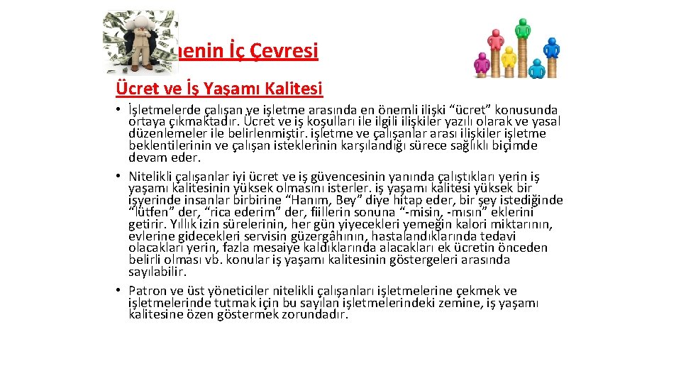 İşletmenin İç Çevresi Ücret ve İş Yaşamı Kalitesi • İşletmelerde çalışan ve işletme arasında