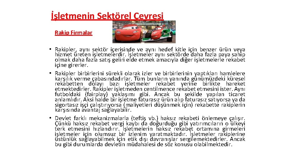 İşletmenin Sektörel Çevresi Rakip Firmalar • Rakipler, aynı sektör içerisinde ve aynı hedef kitle