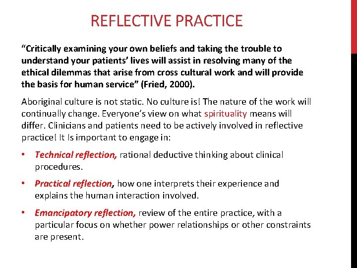 REFLECTIVE PRACTICE “Critically examining your own beliefs and taking the trouble to understand your