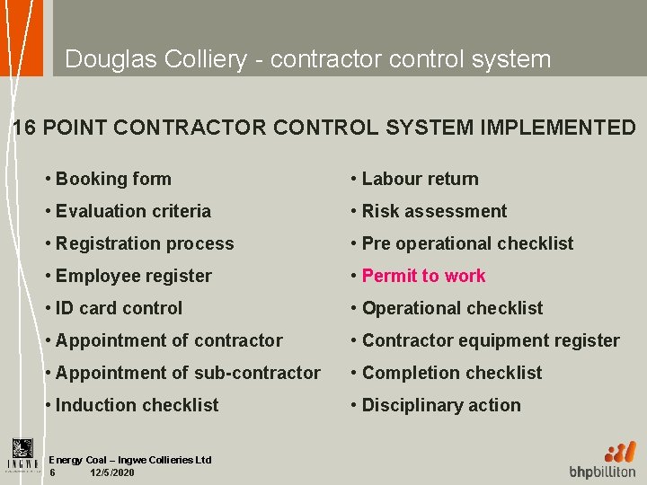 Douglas Colliery - contractor control system 16 POINT CONTRACTOR CONTROL SYSTEM IMPLEMENTED • Booking