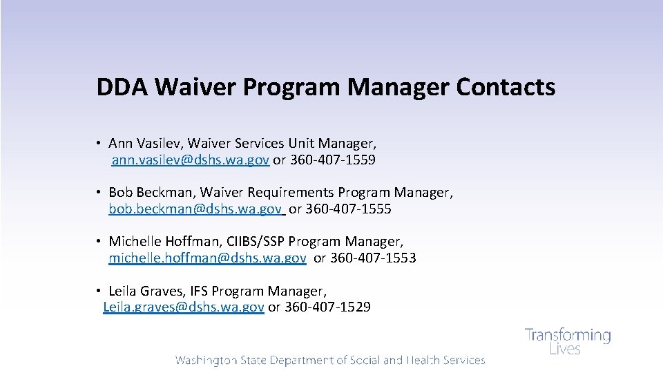 DDA Waiver Program Manager Contacts • Ann Vasilev, Waiver Services Unit Manager, ann. vasilev@dshs.