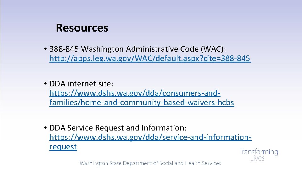 Resources • 388 -845 Washington Administrative Code (WAC): http: //apps. leg. wa. gov/WAC/default. aspx?