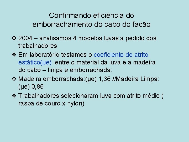 Confirmando eficiência do emborrachamento do cabo do facão v 2004 – analisamos 4 modelos